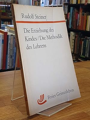 Die Erziehung des Kindes / Die Methodik des Lehrens,