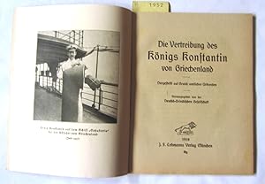 Seller image for Die Vertreibung des Knigs Konstantin von Griechenland. Dargestellt auf Grund amtlicher Urkunden. for sale by Versandantiquariat Dr. Wolfgang Ru
