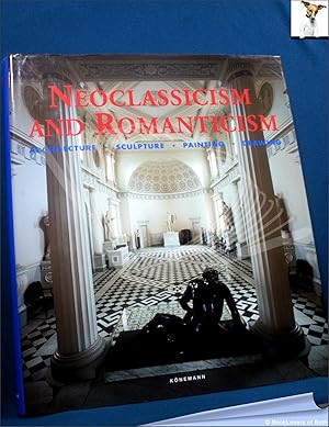 Neoclassicism and Romanticism: Architecture, Sculpture, Painting, Drawings, 1750-1848