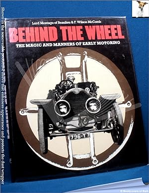 Bild des Verkufers fr Behind the Wheel: The Magic and Manners of Early Motoring zum Verkauf von BookLovers of Bath