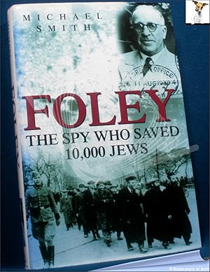 Bild des Verkufers fr Foley: The Spy Who Saved 10,000 Jews zum Verkauf von BookLovers of Bath