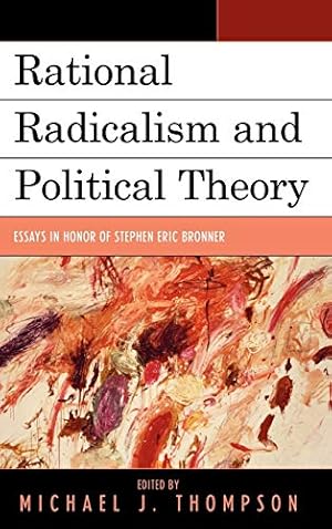 Seller image for Rational Radicalism and Political Theory: Essays in Honor of Stephen Eric Bronner (Logos: Perspectives on Modern Society and Culture) for sale by Redux Books