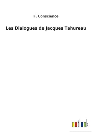 Seller image for Les Dialogues de Jacques Tahureau for sale by AHA-BUCH GmbH