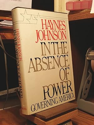 Imagen del vendedor de In the Absence of Power: Governing America a la venta por Henniker Book Farm and Gifts