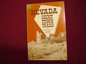 Imagen del vendedor de Nevada Ghost Town Trails. a la venta por BookMine