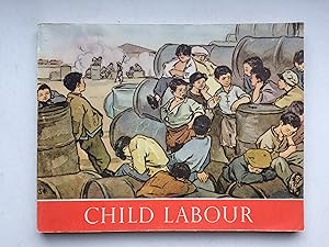 Child Labour. Adapted by Hsu Kuang-yu. Drawings by Chou Li, Lu Tan, Tao Chih-an, Pen Ching-yu, Wa...