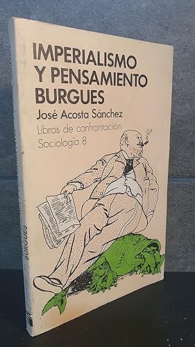 Imagen del vendedor de IMPERIALISMO Y PENSAMIENTO BURGUES, JOSE ACOSTA SNCHEZ a la venta por Lauso Books