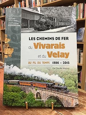 Image du vendeur pour Les chemins de fer du Vivarais et du Velay: Au fil du temps (1886-2015) mis en vente par Encore Books