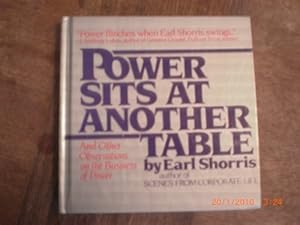 Immagine del venditore per Power Sits at Another Table and Other Observations on the Business of Power venduto da Redux Books