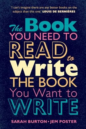 Immagine del venditore per Book You Need to Read to Write the Book You Want to Write : A Handbook for Fiction Writers venduto da GreatBookPrices