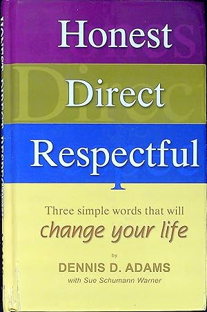 Bild des Verkufers fr Honest, Direct, Respectful: Three Simple Words that will Change your Life (hardcover) zum Verkauf von Wonder Book