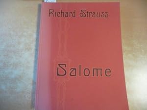 Salome. Musikdrama in einem Aufzuge nach Oscar Wilde's gleichnamiger Dichtung. Musik von Richard ...