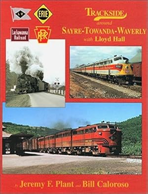 Seller image for Trackside Around Sayre-Towanda-Waverly with Lloyd Hall for sale by Martin Bott Bookdealers Ltd