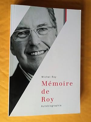 Mémoire de Roy. Autobiographie