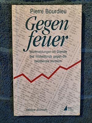 Seller image for Gegenfeuer. Wortmeldungen im Dienste des Widerstands gegen die neoliberale Invasion. for sale by Aderholds Bcher & Lots