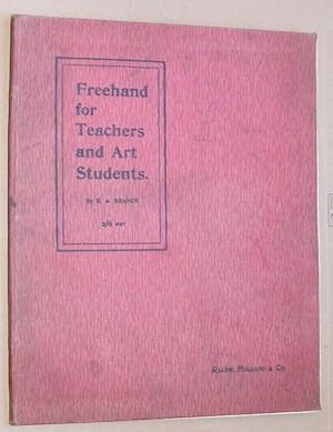 Freehand for teachers and art students. Containing thirty-two photographic representations - incl...