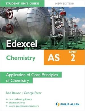 Bild des Verkufers fr Edexcel AS Chemistry Student Unit Guide New Edition: Unit 2 Application of Core Principles of Chemistry zum Verkauf von WeBuyBooks