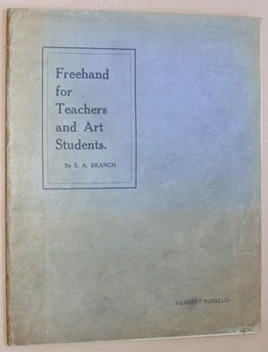 Freehand for teachers and art students. Containing thirty-two photographic representations - incl...