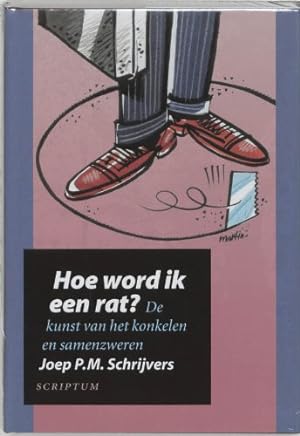 Seller image for Hoe word ik een rat?: de kunst van het konkelen en samenzweren for sale by WeBuyBooks
