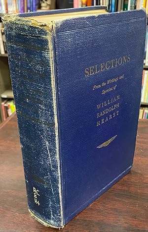 Imagen del vendedor de Selections from the Writings and Speeches of William Randolph Hearst a la venta por BookMarx Bookstore