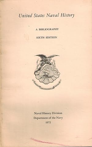 United States Naval History, A Bibliography - Sixth Edition