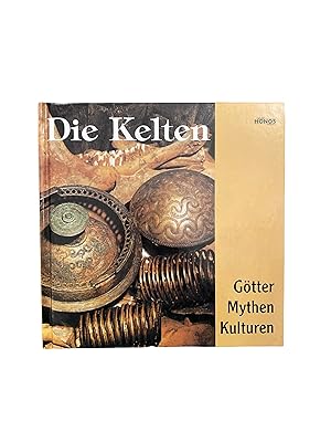 Bild des Verkufers fr DIE KELTEN: GTTER, MYTHEN KULTUREN. zum Verkauf von Nostalgie Salzburg