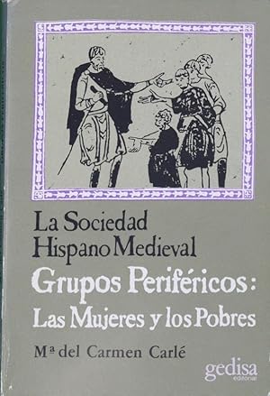 Imagen del vendedor de La sociedad hispano medieval. Grupos perifricos: las mujeres y los pobres a la venta por Librera Alonso Quijano