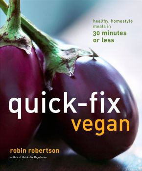 Seller image for Quick-Fix Vegan: Healthy, Homestyle Meals in 30 Minutes or Less (Volume 4) (Quick-Fix Cooking) for sale by ChristianBookbag / Beans Books, Inc.