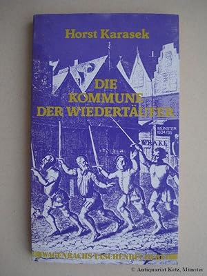 Imagen del vendedor de Die Kommune der Wiedertufer. Bericht aus der befreiten und belagerten Stadt Mnster 1534. a la venta por Antiquariat Hans-Jrgen Ketz