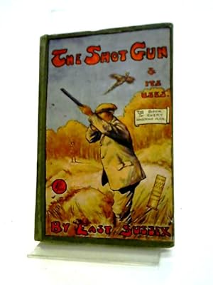 Image du vendeur pour The Shot Gun & Its Uses mis en vente par World of Rare Books