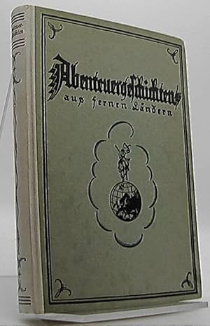 Immagine del venditore per Abenteuergeschichten Erzhlungen aus fernen Lndern mit Federzeichnungen von Edmund Frst venduto da Antiquariat Unterberger