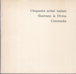 Immagine del venditore per Cinquanta artisti italiani illustrano la Divina Commedia. Catalogonel Chiostro Dantesco, Ravenna, 4 giugno - 30 settembre 1978. - Catalogo. venduto da Antiquariat Carl Wegner