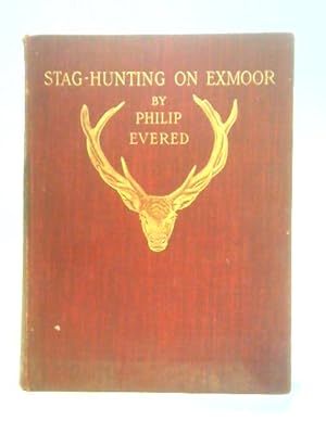 Image du vendeur pour Staghunting with the Devon and Somerset 1887-1901, An Account Of The Chase Of The Wild Red Deer On Exmoor mis en vente par World of Rare Books