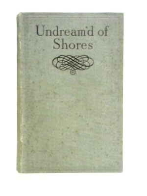 Bild des Verkufers fr Undream'd Of Shores zum Verkauf von World of Rare Books