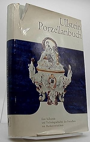 Ullstein Porzellanbuch Eine Stilkunde und Technikgeschichte des Porzellans mit Markenverzeichnis ...