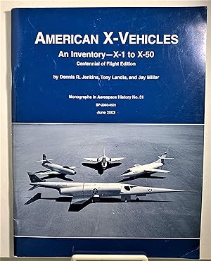 Bild des Verkufers fr American X-vehicles: An Inventory - X-1 To X-50 Centennial of Flight Edition zum Verkauf von S. Howlett-West Books (Member ABAA)