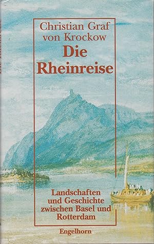 Seller image for Die Rheinreise Landschaften und Geschichte zwischen Basel und Rotterdam for sale by Leipziger Antiquariat