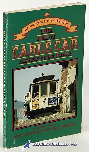 The Great Cable Car Adventure Book, Up and Down San Francisco: A California Guide