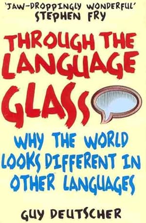 Immagine del venditore per Through the Language Glass : Why the World Looks Different in Other Languages venduto da GreatBookPrices