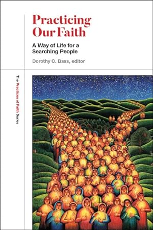 Seller image for Practicing Our Faith : A Way of Life for a Searching People for sale by GreatBookPrices