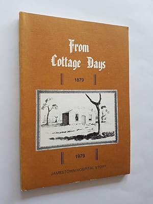 From Cottage Days : The Jamestown Hospital Story 1879-1979