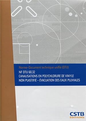 NF DTU 60.32 canalisations en polychlorure de vinyle non plastifié : évacuation des eaux pluviales