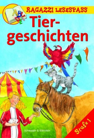 Tiergeschichten: Kurze Bildergeschichten für Leseanfänger. Stufe 1 (Ragazzi Lesespass)