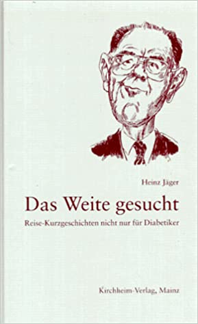 Seller image for Das Weite gesucht. Reise- Kurzgeschichten nicht nur fr Diabetiker for sale by Gabis Bcherlager