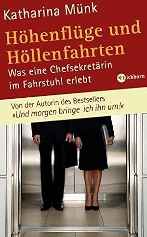 Seller image for Hhenflge und Hllenfahrten: Was eine Chefsekretrin im Fahrstuhl erlebt for sale by Gabis Bcherlager