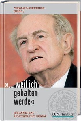 Seller image for ".Weil ich gehalten werde". Johannes Rau - Politiker und Christ for sale by Gabis Bcherlager