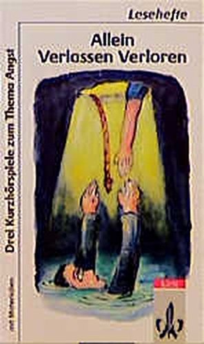 Seller image for Allein - Verlassen - Verloren: 3 Kurzhrspiele zum Thema "Angst" (Lesehefte fr den Literaturunterricht) for sale by Gabis Bcherlager