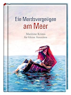 Seller image for Ein Mordsvergngen am Meer: Maritime Krimis fr kleine Auszeiten for sale by Gabis Bcherlager