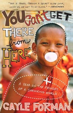 Seller image for You Can't Get There from Here: A Year on the Fringes of a Shrinking World for sale by Gabis Bcherlager
