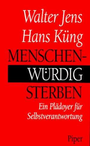 Seller image for Menschenwrdig Sterben - Ein Pldoyer fr Selbstverantwortung for sale by Gabis Bcherlager